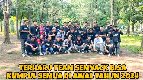 MOMENT HARU DAN SENANG TEAM SEMVACK BISA KUMPUL SEMUA GINI DI AWAL