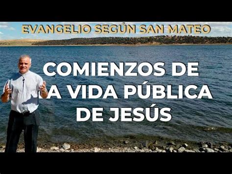 III COMIENZOS DE LA VIDA PÚBLICA Evangelio según S Mateo