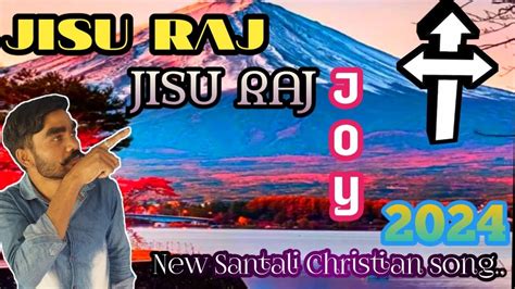 Jisu Raj Jisu Raj Joy New Santali Christian Song Video Song