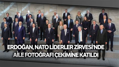 Cumhrubaşkanı Erdoğan Nato Liderler Zirvesinde Aile Fotoğrafı