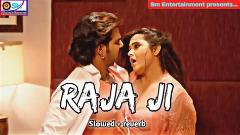 Raja Ji Pawan Singh All Slowed And Reverb Songs Pawan Singh Ke Gana