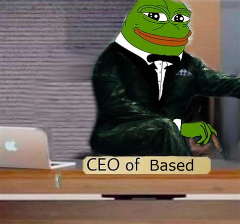 Ceo Of Based Memes Imgflip