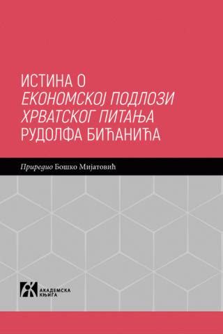 Makart Knjiga ISTINA O EKONOMSKOJ PODLOZI HRVATSKOG PITANJA ODGOVOR