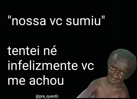 Pin De Talita Gomes Em Talita Sumiu Memes