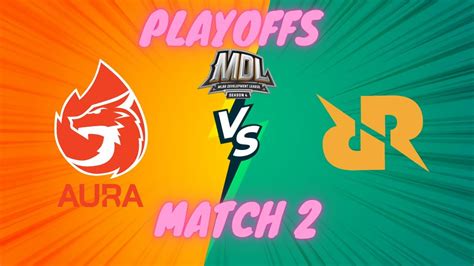 Game Aura Vs Rrq Sena Mdl Playoffs Season Day Youtube