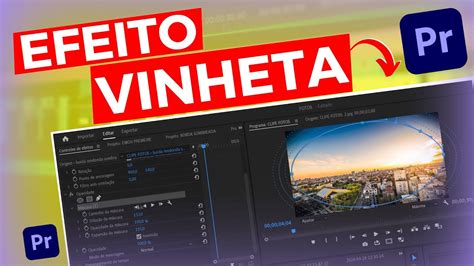 Efeito Vinheta Premiere Como Fazer Borda Sombreada No Premiere