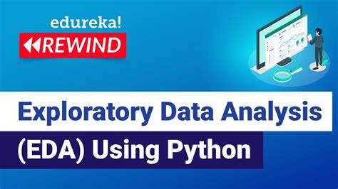 Exploratory Data Analysis Eda Using Python Python Data Analysis Python Training Edureka