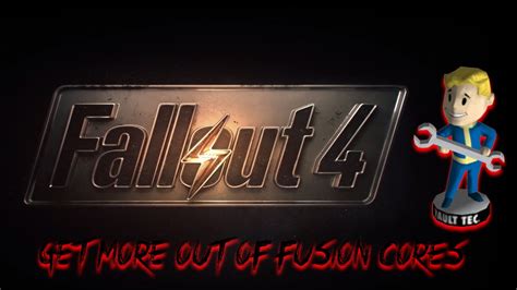 Fallout 4 How To Get More Efficient Fusion Cores Easy Youtube