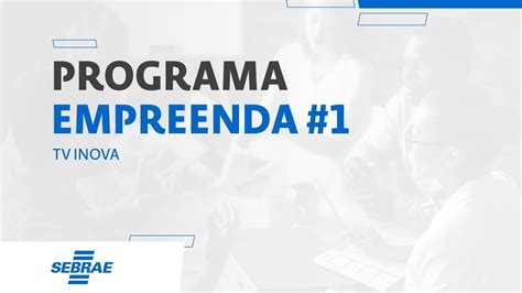 Programa Empreenda Tv Inova Sc Youtube