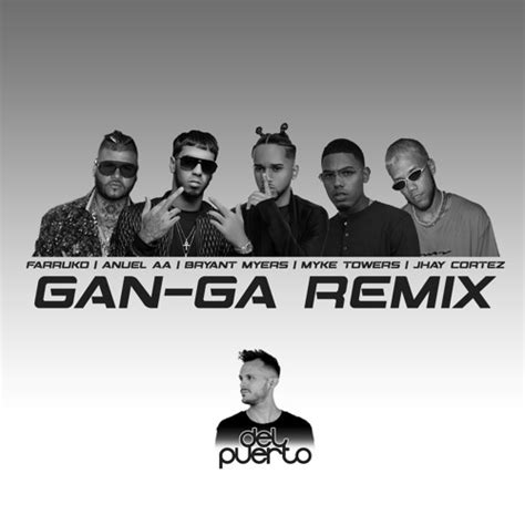 Stream Gan Ga Remix Filtrada Del Puerto Dj Bryant Myers Anuel Aa