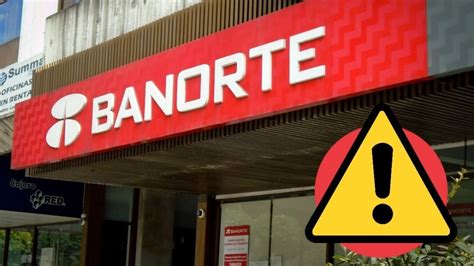 Eres Cliente Banorte Alertan Sobre Nueva Modalidad De Fraude La