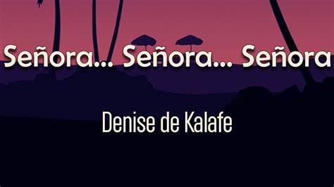 Denise de Kalafe Señora Señora Señora Letra A ti que me diste