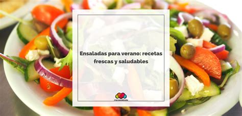 Ensaladas Para Verano Recetas Frescas Y Saludables Mercaval Ncia