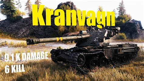 Kranvagn Champion Holder 6 Kills 9 1 K Damage World Of Tanks YouTube