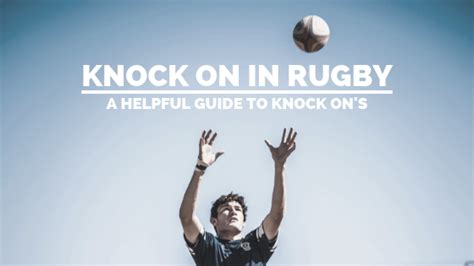 Knock On In Rugby A Helpful Guide To Knock Ons Rugby Noise