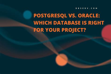 Postgresql Vs Oracle The Main Differences And Migration Features Db Serv