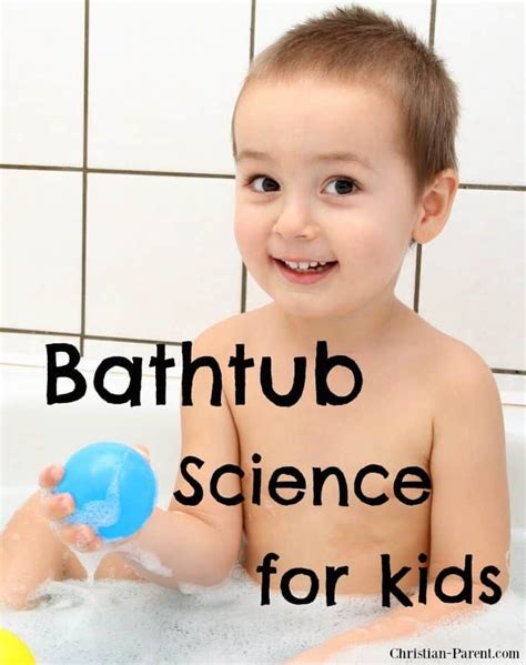 Bath Tub Science For Kids Christian Parent In 2020 Science For Kids