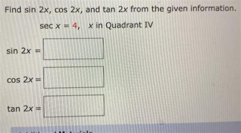 Solved Find Sin X Cos X And Tan X From The Given Information