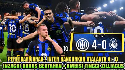 Perlebar Jarak Inter Atalanta Save Inzaghi Ambisi