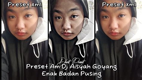 Preset Am Dj Aisyah Goyang Enak Badan Pusing YouTube