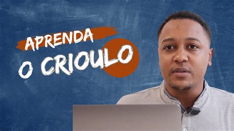 Aprenda Crioulo Cabo Verdiano Passo A Passo Youtube