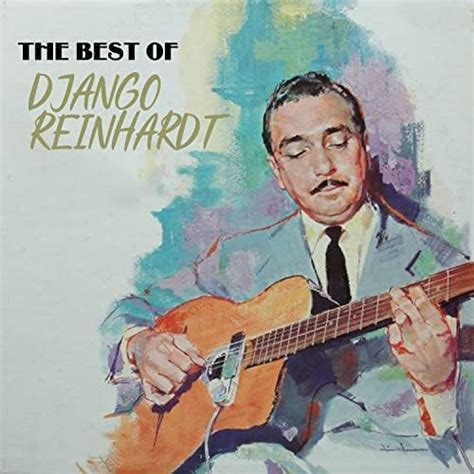 Amazon Music ジャンゴラインハルトのThe Best of Django Reinhardt Amazon co jp