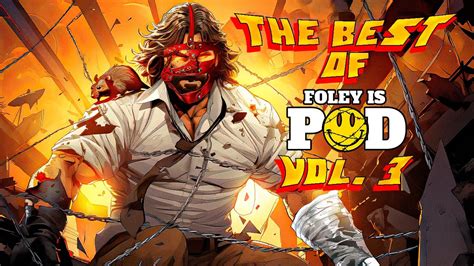 The Best Of Foley Is Pod Volume 3 Foley Is Pod YouTube