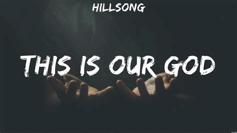 This Is Our God Hillsong Lyrics Cornerstone I See Grace For The