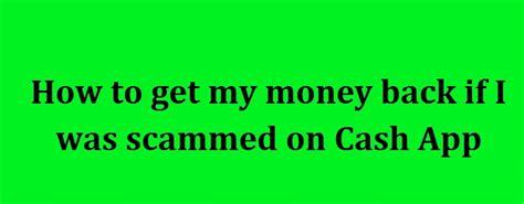 How To Get My Money Back If I Was Scammed On Cash Appcontact Now