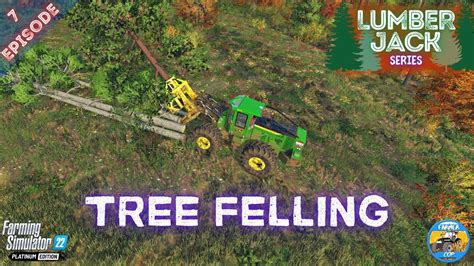 TREE FELLING Silverrun Forest Episode 7 Farming Simulator 22