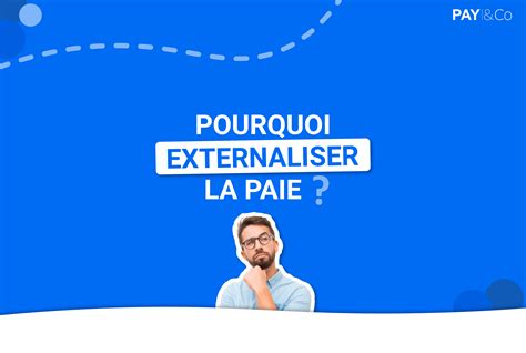 Pourquoi Externaliser La Paie PAY Co