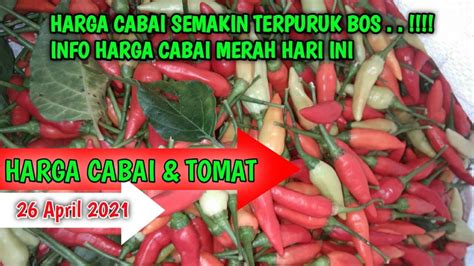 Harga Cabe Hari Ini 26 April 2021 Info Harga Cabai Rawit Merah Hari