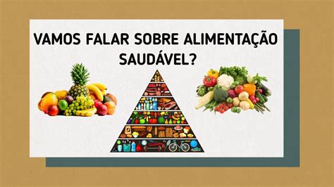 Vamos Falar Sobre Alimenta O Saud Vel Pir Mide Alimentar Youtube