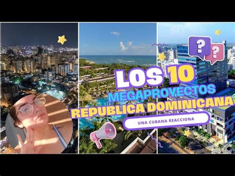 Me sorprenden estos diez megaproyectos de República Dominicana