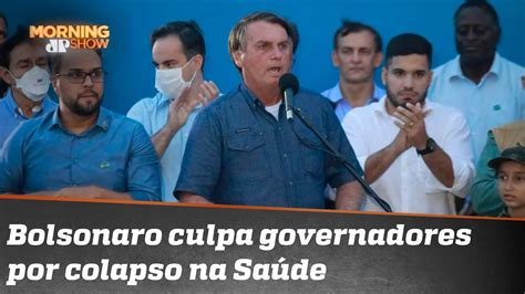 Bolsonaro X Governadores De Quem é A Culpa Pela Crise Na Saúde Youtube