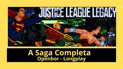 JUSTICE LEAGUE LEGACY CHAPTER 05 SAGA COMPLETA OPENBOR