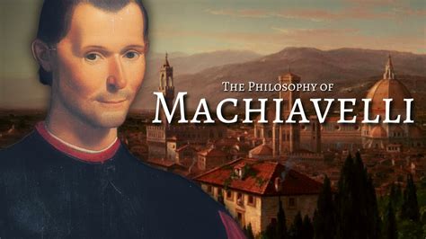 The Philosophy Of Niccolo Machiavelli - YouTube