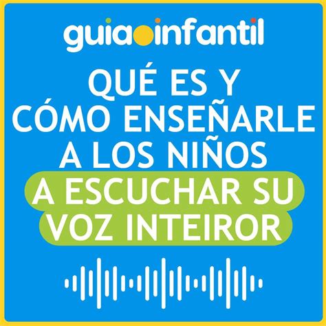 Qué es y cómo enseñarle a los niños a escuchar su voz interior Listen