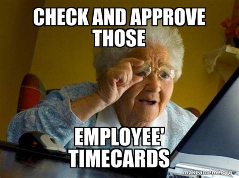 Approve Your Timecard Meme