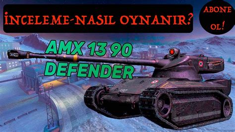 Amx 13 90 Defender İnceleme Nasıl Oynanır Wot Blitz YouTube