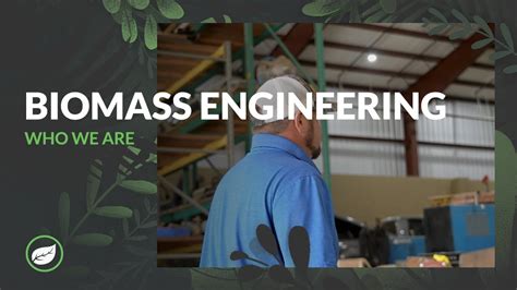 Biomass Engineering Who We Are Youtube