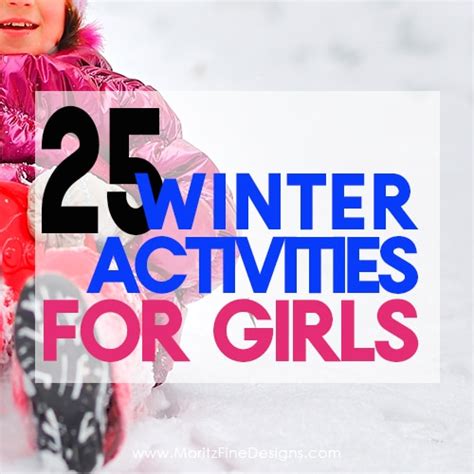 25 Winter Activities for Girls | Indoor & Outdoor Fun for Kids of All Ages