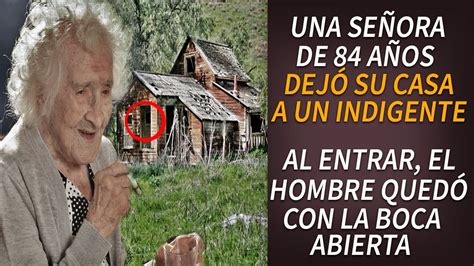 Viejita de 84 Años Regala Su Casa A Indigente Cuando ÉL Entra Queda