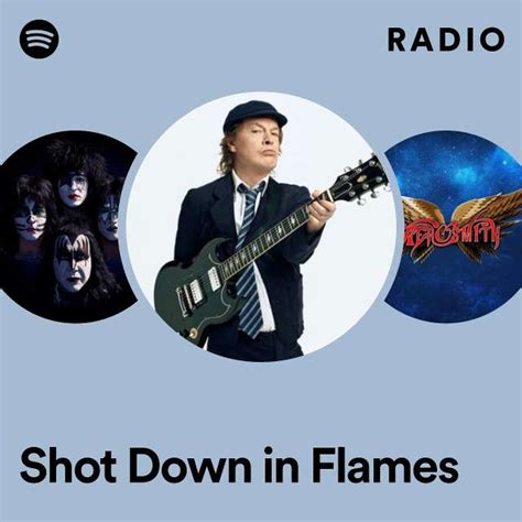 Shot Down In Flames Radio Playlist By Spotify Spotify