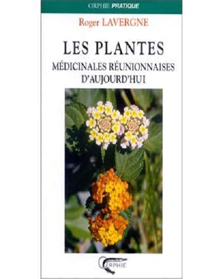 Roger Lavergne Les Plantes M Dicinales R Unionnaises Daujourdhui