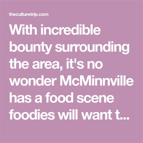 With incredible bounty surrounding the area, it's no wonder McMinnville has a food scene foodies ...