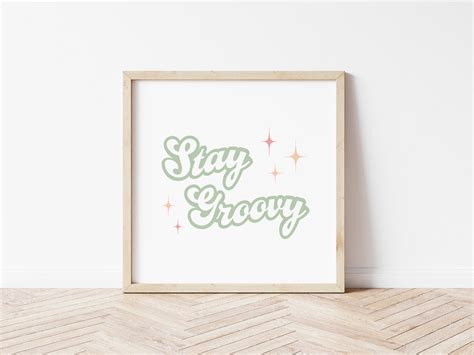 Stay Groovy Printable Be Groovy Wall Art Retro Art Print Etsy