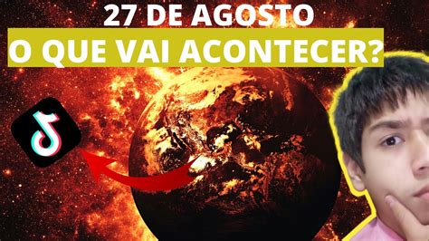 O Que Realmente Vai Acontecer No Dia 27 De Agosto Entenda O Caso