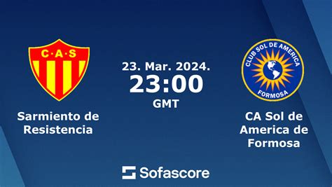 Sarmiento De Resistencia Vs Ca Sol De America De Formosa Live Score