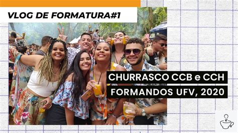 Melhor Churrasco De Formatura Ufv Janeiro Magabi Vlog Youtube